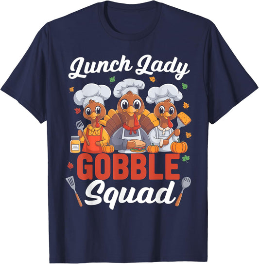 Lunch Lady Thanksgiving Funny Lunch Lady Gobble Squad T-Shirt - T-Shirt | Navy