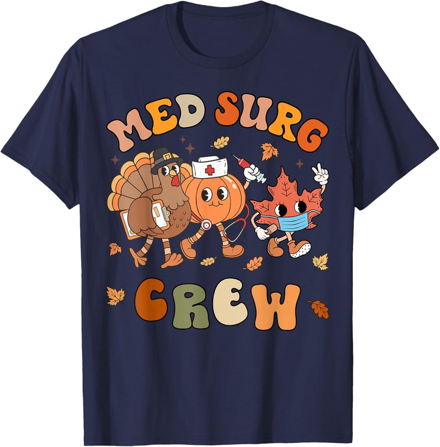 Med Surg Crew Thanksgiving Pumpkin Retro Medical Surgical T-Shirt - T-Shirt | Navy