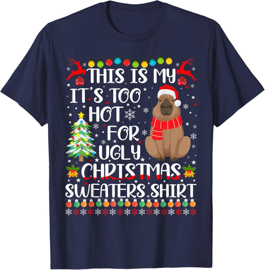It's Too Hot For Ugly Christmas Sweaters Capybara Lover T-Shirt - T-Shirt | Navy