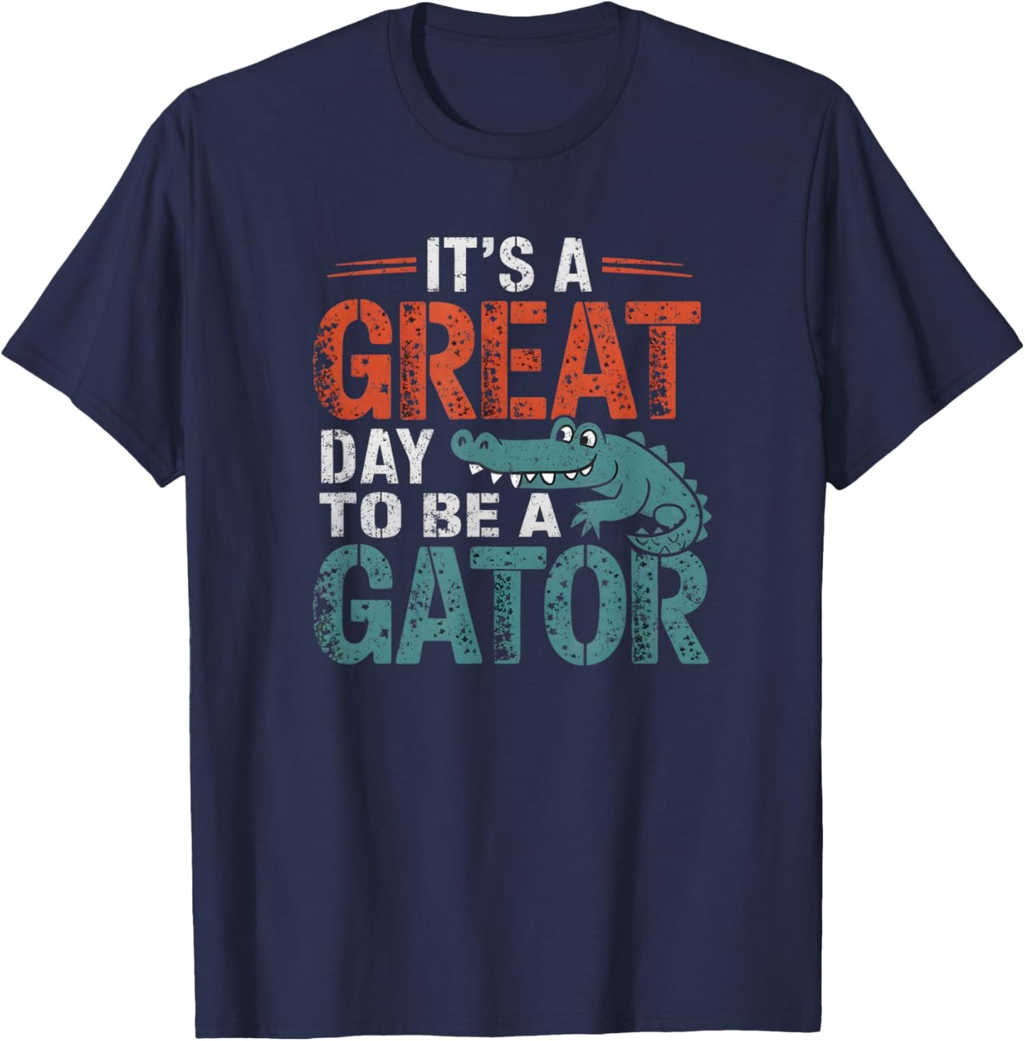 It is a great day to be a gator Funny Graphic T-Shirt - T-Shirt | Navy