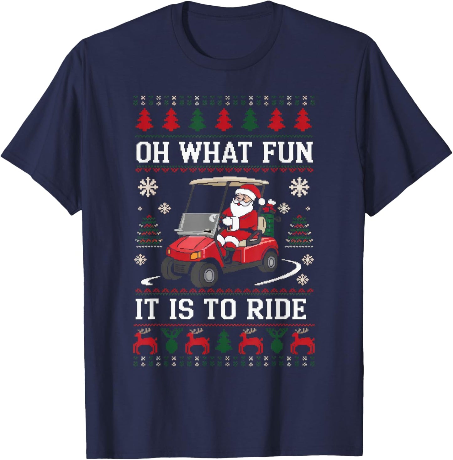 Santa Oh What Fun It Is To Ride Golf Cart Lover Christmas T-Shirt - T-Shirt | Navy