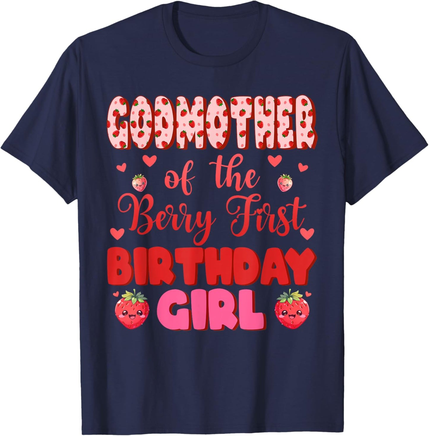 Godmother of The Berry First Birthday Girl Sweet One T-Shirt - T-Shirt | Navy