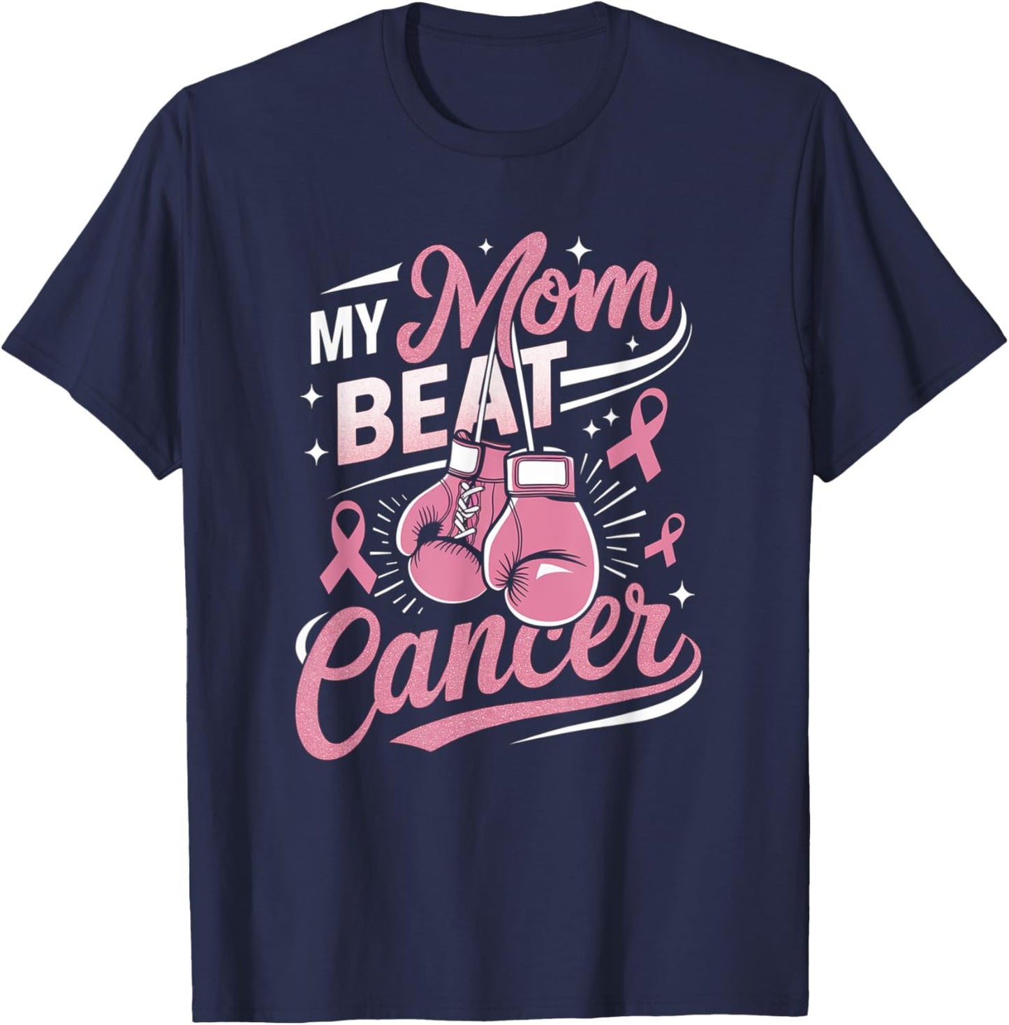 My Mom Beat Cancer Support Breast Cancer Awareness T-Shirt - T-Shirt | Navy