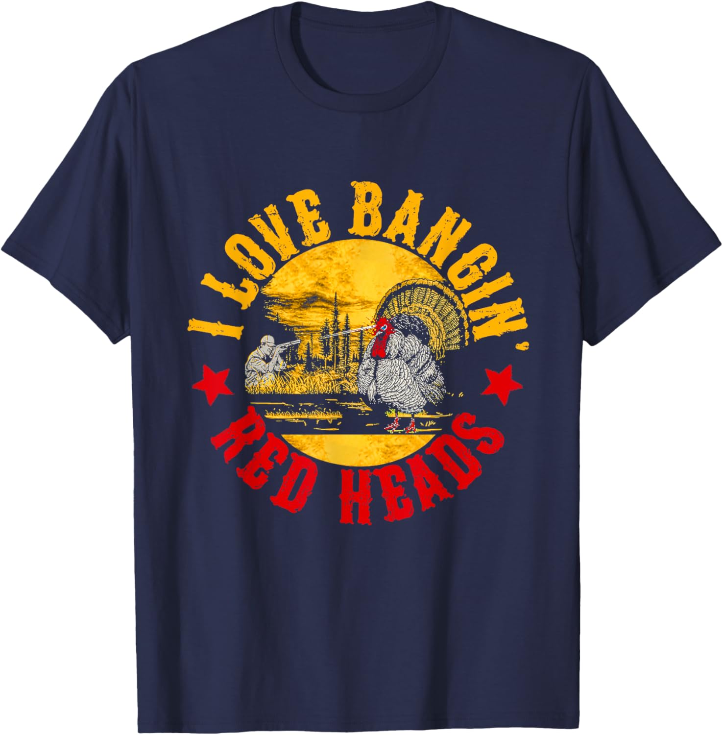 I Love Banging Red Heads Vintage Turkey Chicken Hunting T-Shirt - T-Shirt | Navy