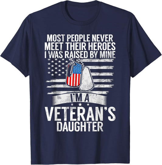 Most People Never Meet Their Heroes I'm A Veteran's Daughter T-Shirt - T-Shirt | Navy