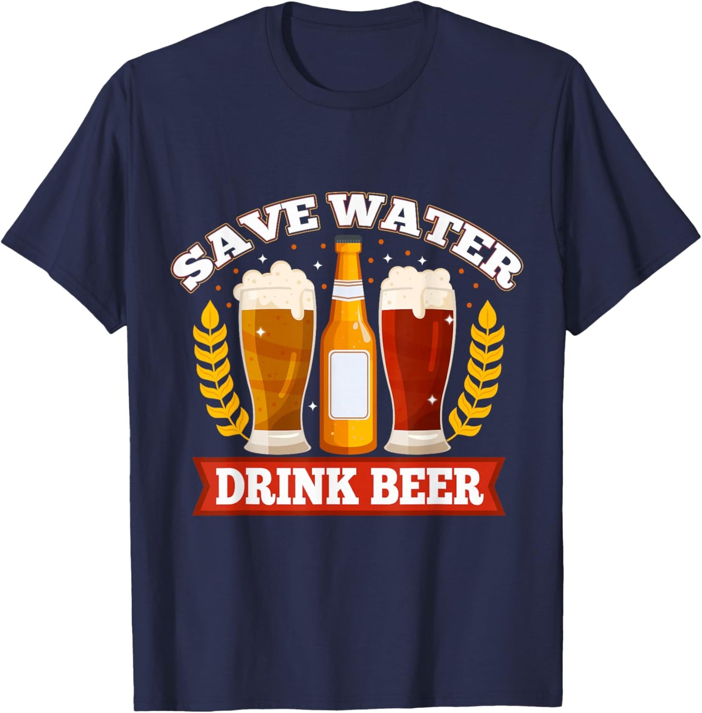 Save Water Drink Beer T-Shirt - T-Shirt | Navy