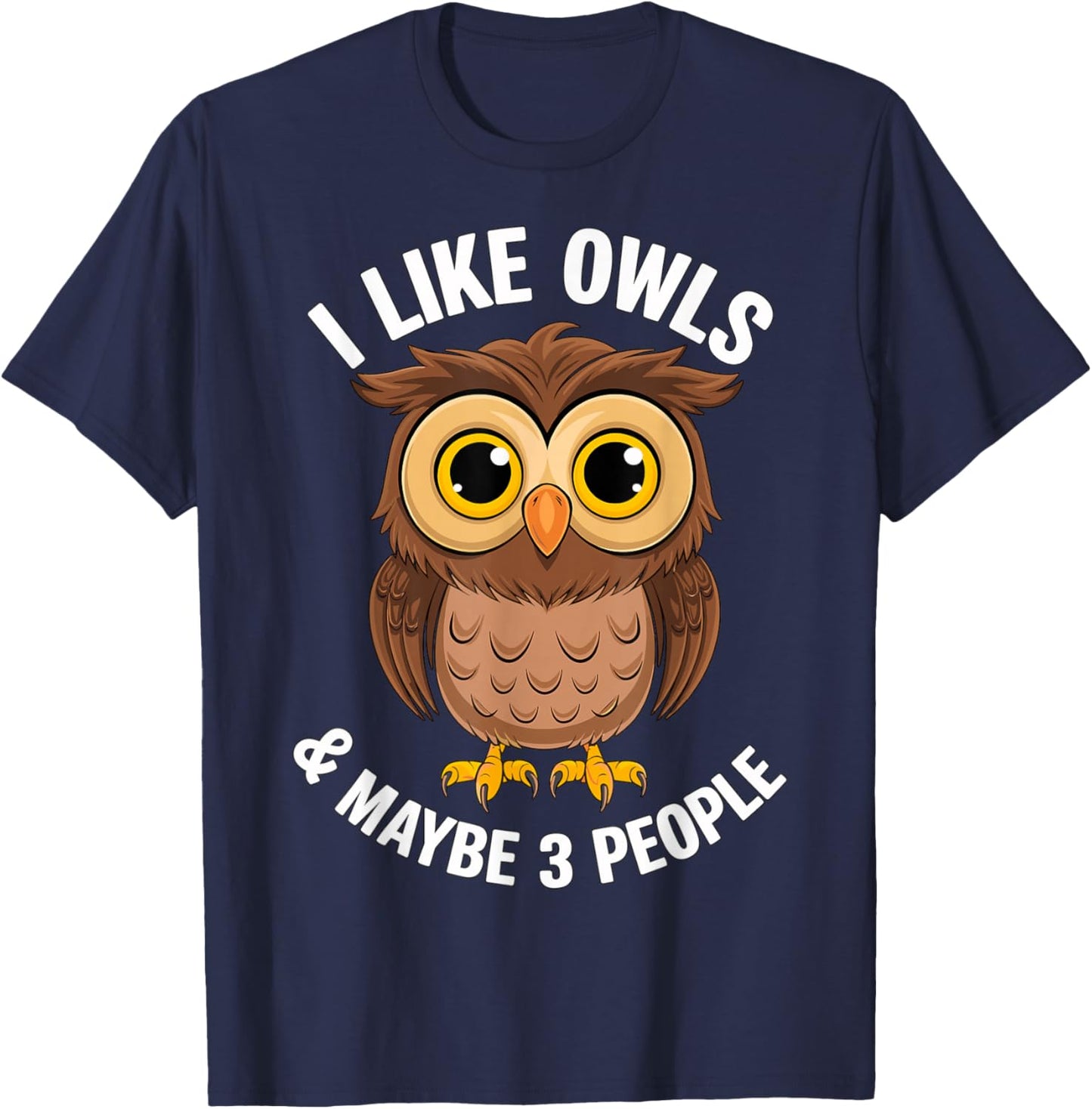 I like Owls and maybe 3 People T-Shirt - T-Shirt | Navy
