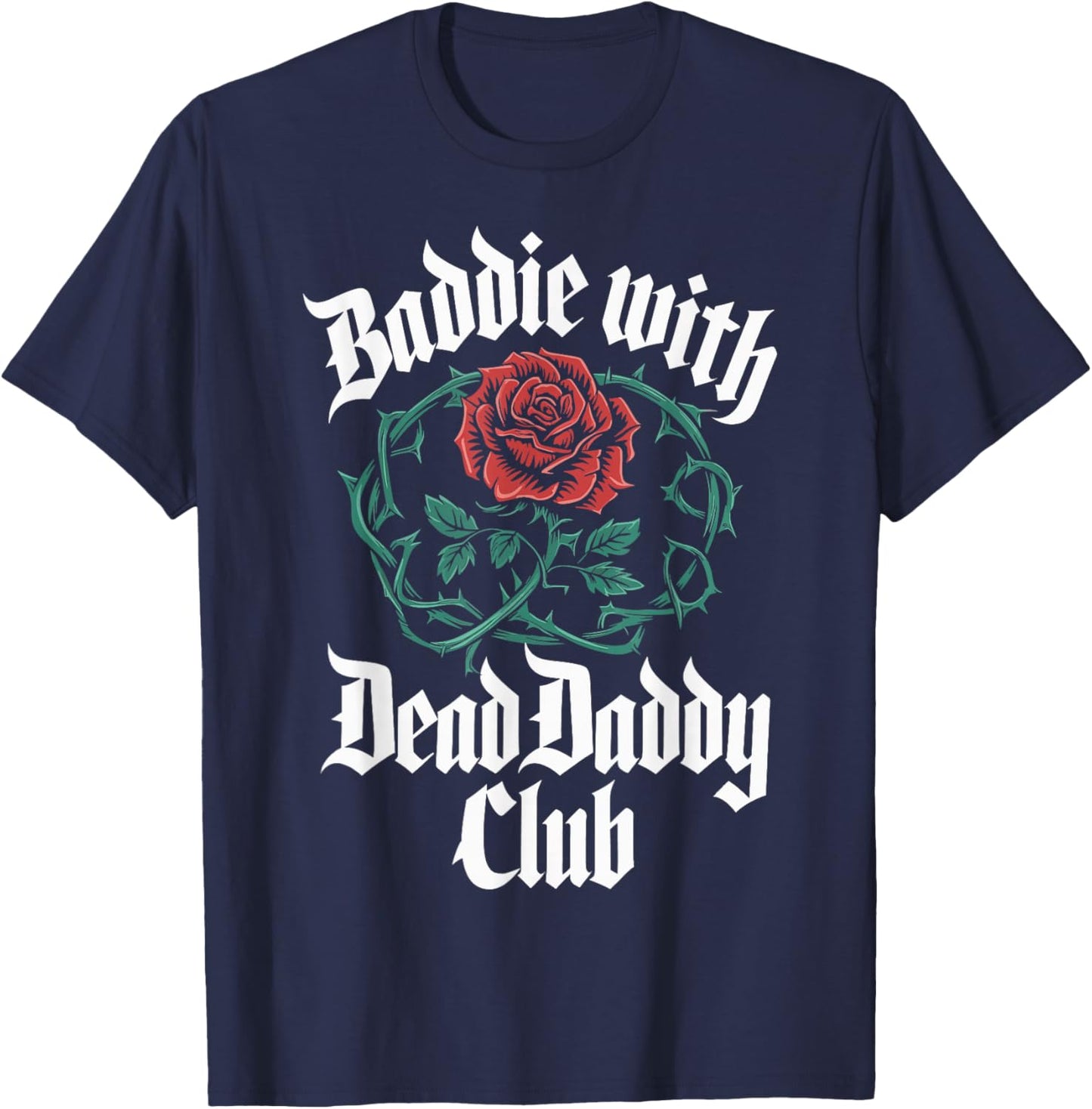 Baddie with Dead Daddy Club T-Shirt - T-Shirt | Navy