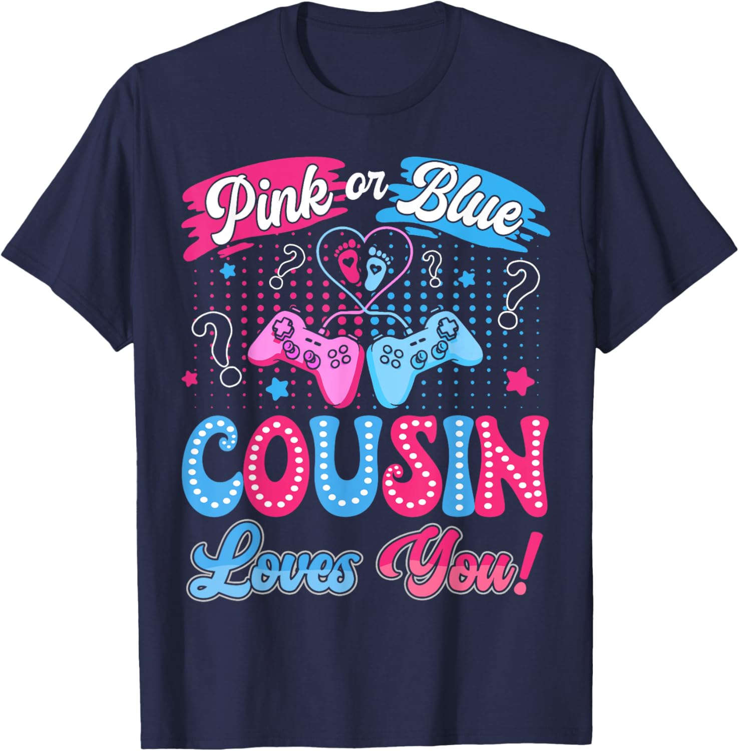 Pink or Blue Cousin Love You Video Game Gender Reveal T-Shirt - T-Shirt | Navy