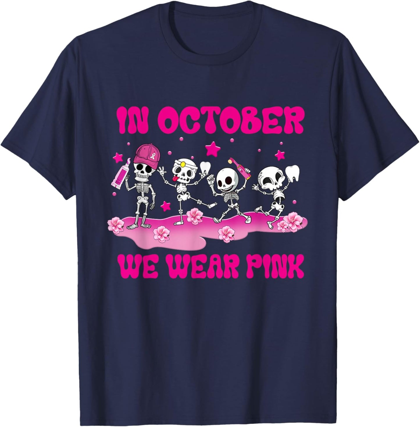 In October We Wear Pink Dental Breast Cancer Awareness T-Shirt - T-Shirt | Navy