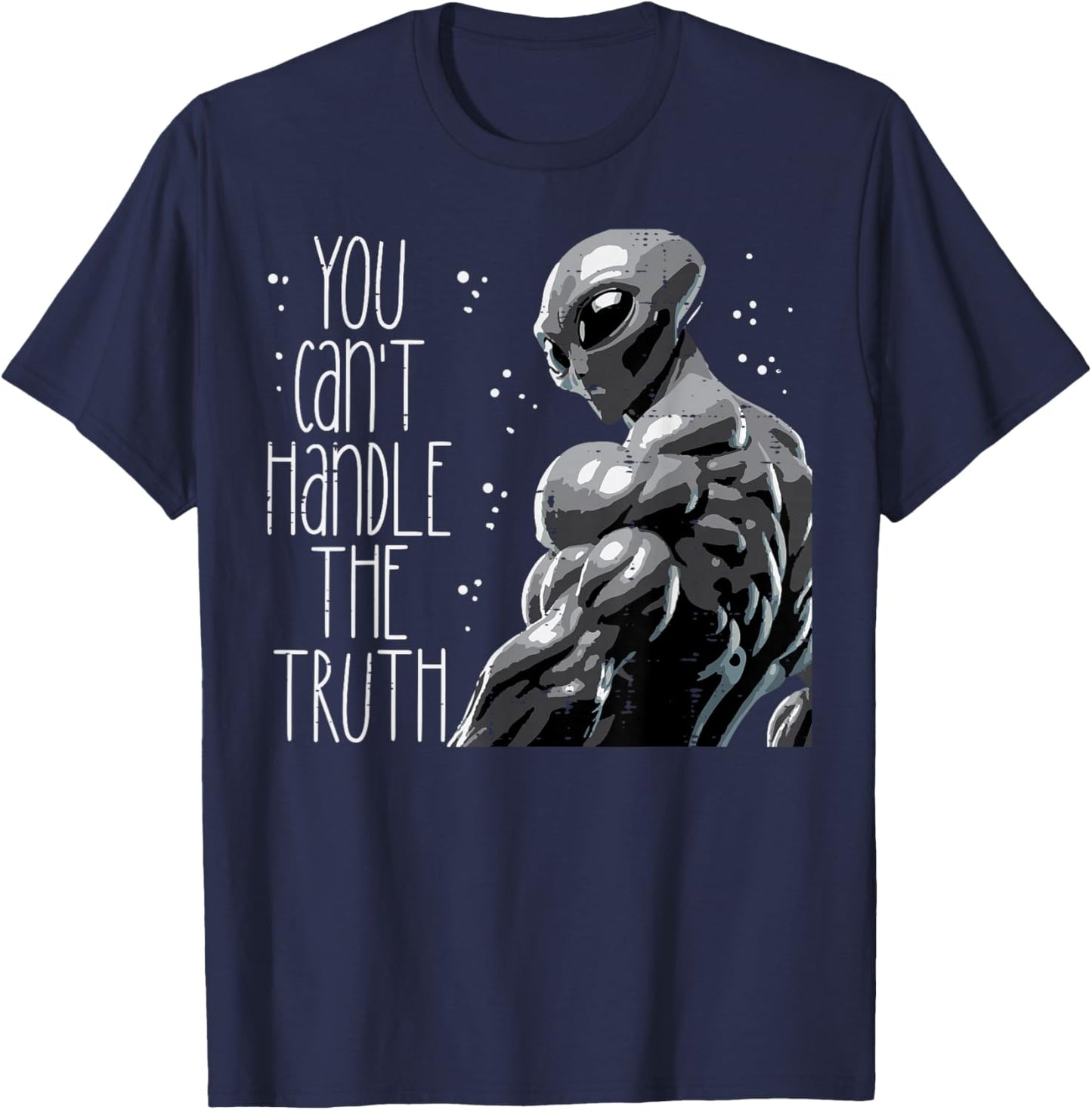 Buff Alien You Cant Handle The Truth Funny Gym Men Women Kid T-Shirt - T-Shirt | Navy