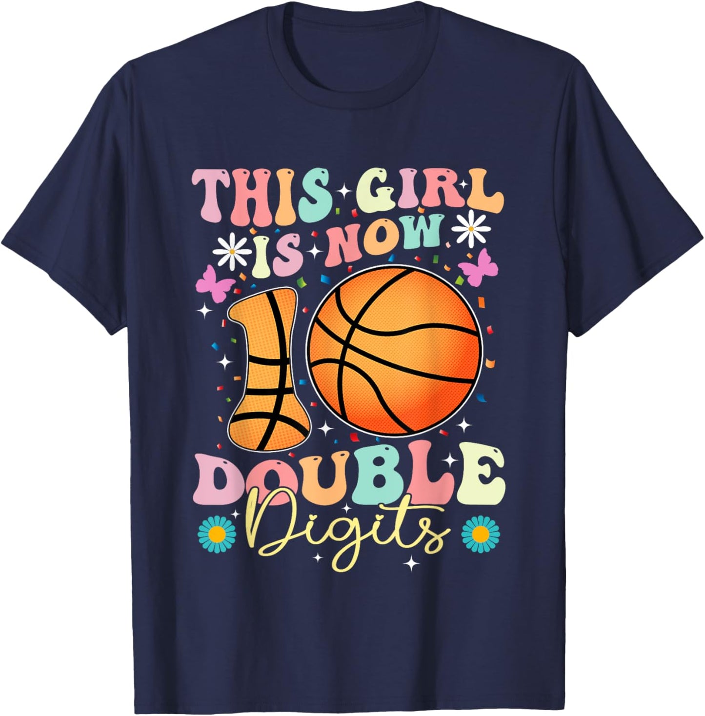 This Girl Now 10 Double Digits Basketball 10 Year Birthday T-Shirt - T-Shirt | Navy