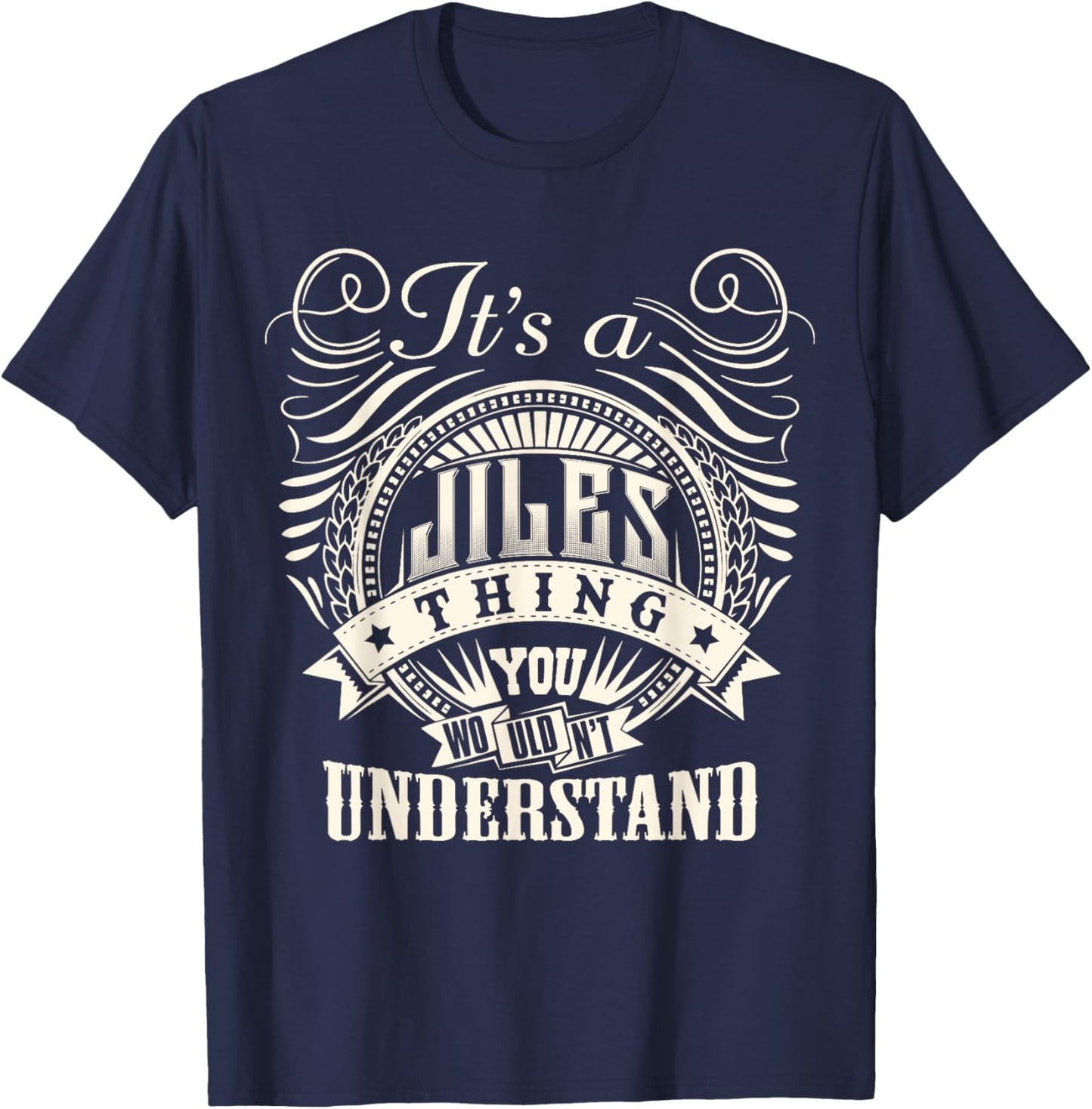 It's A JILES Thing You Wouldn't Understand JILES Family T-Shirt - T-Shirt | Navy