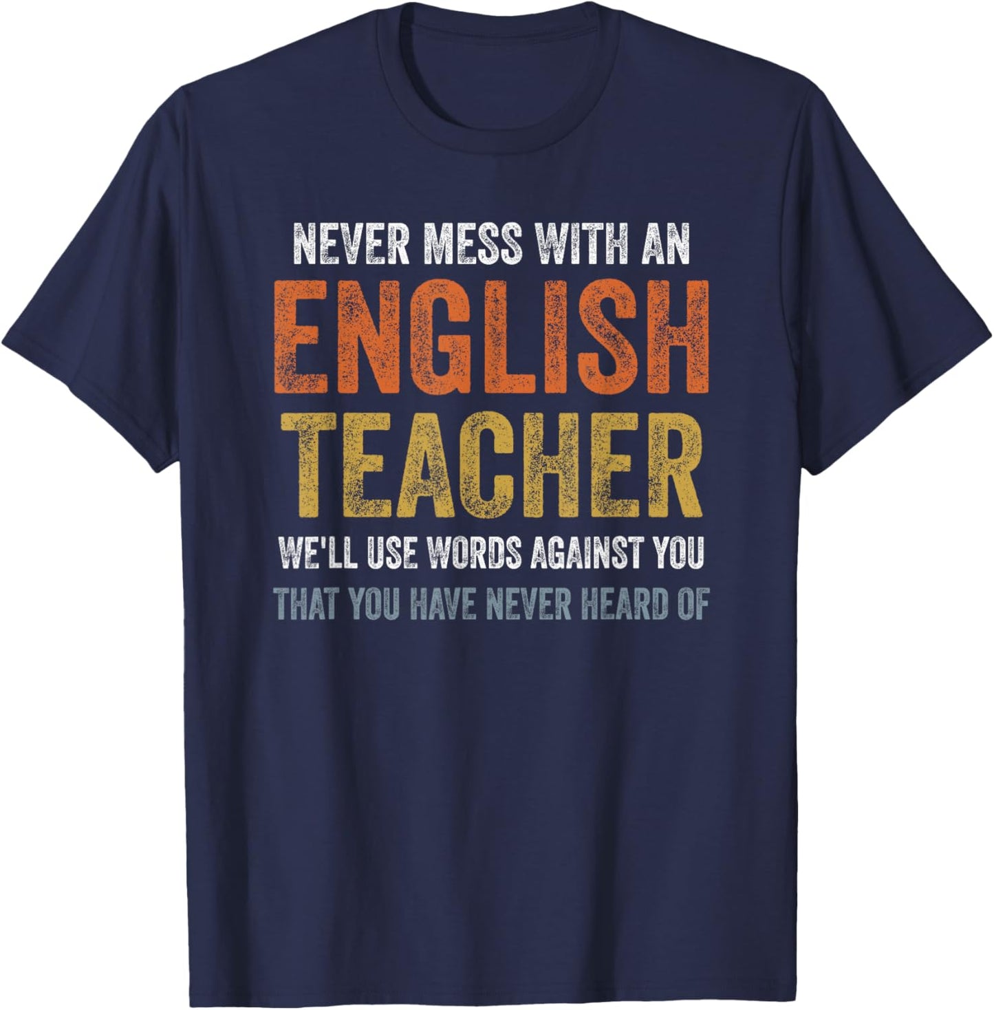 Never Mess with an English Teacher T-Shirt - T-Shirt | Navy