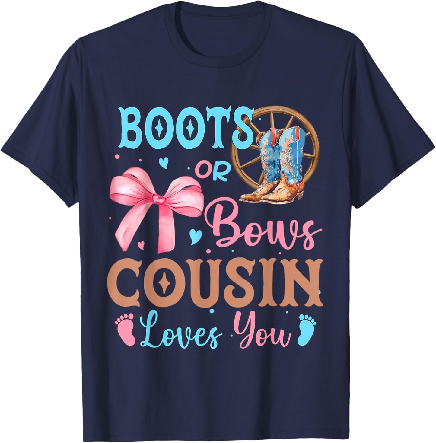 Boots or Bows Gender Reveal Decorations Cousin Loves You T-Shirt - T-Shirt | Navy