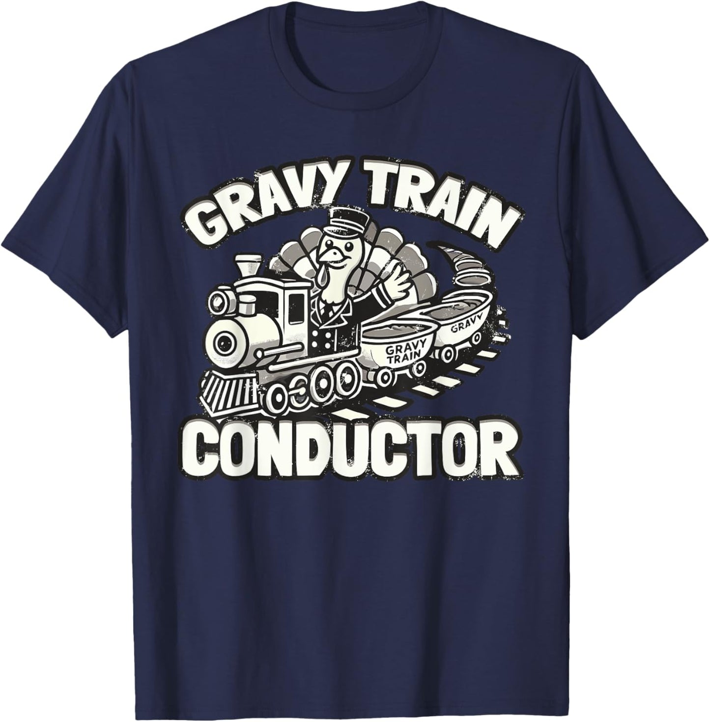 Gravy Train Conductor Turkey Thanksgiving T-Shirt - T-Shirt | Navy