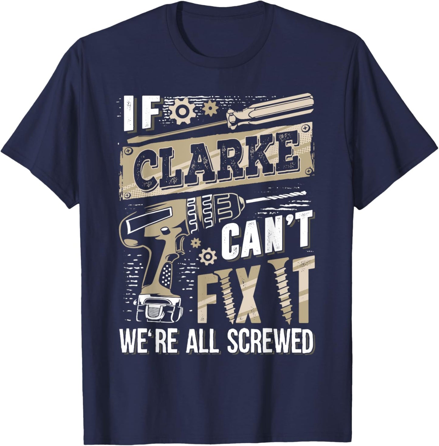 If CLARKE Can't Fix It We're All Screwed Vintage Family Name T-Shirt - T-Shirt | Navy