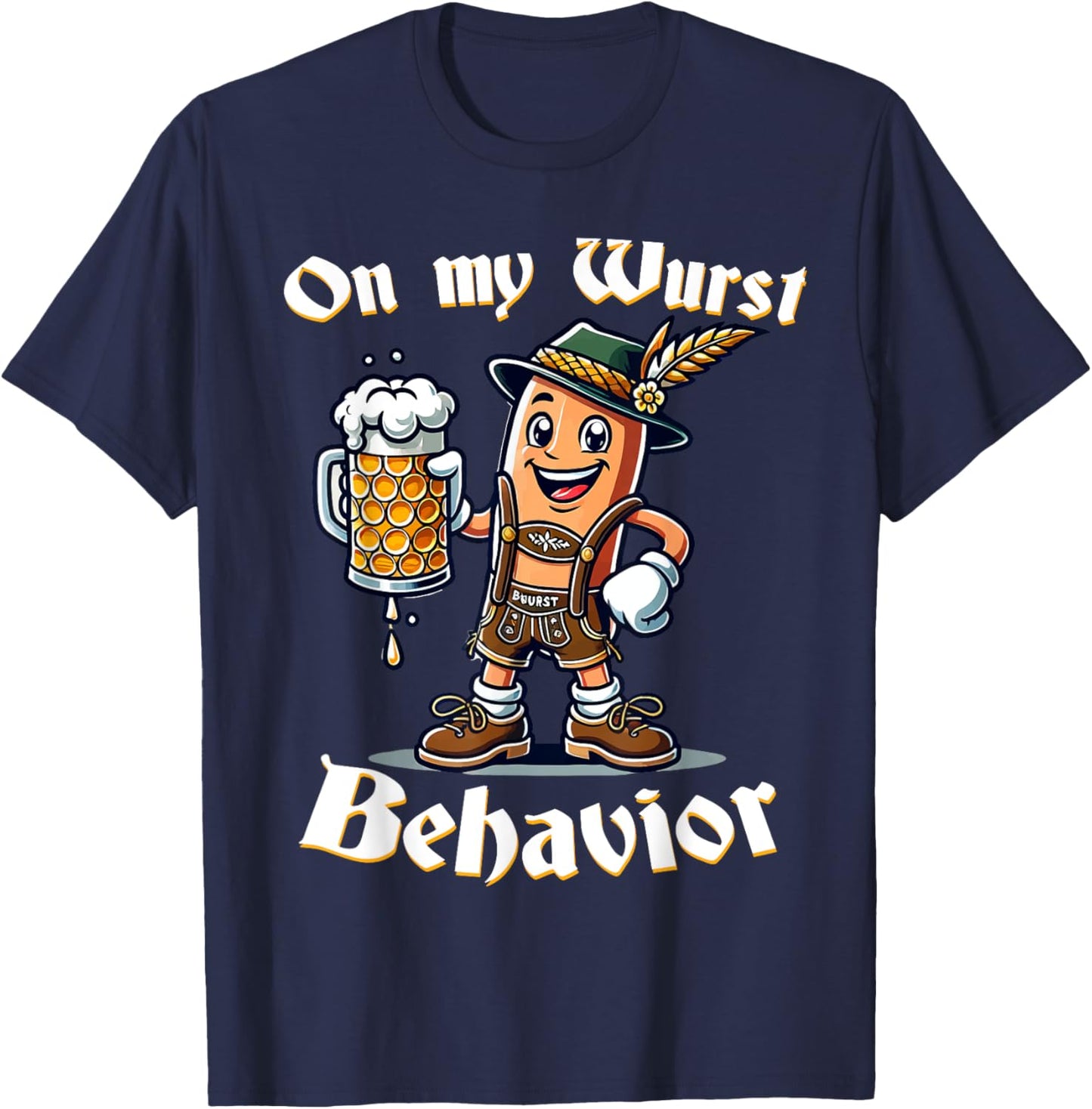 On My Wurst Behavior Funny Oktoberfest Costume Outfit German T-Shirt - T-Shirt | Navy