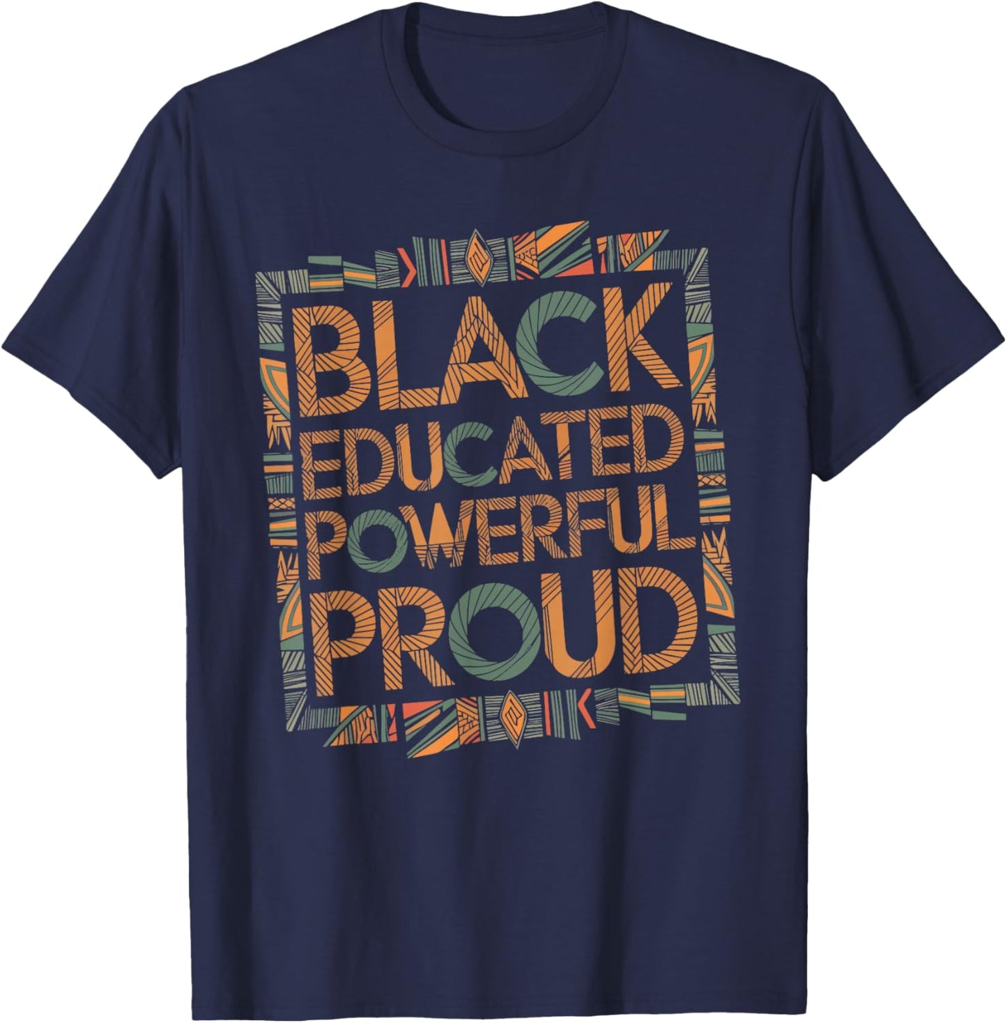 Black Educated Powerful Proud T-Shirt - T-Shirt | Navy