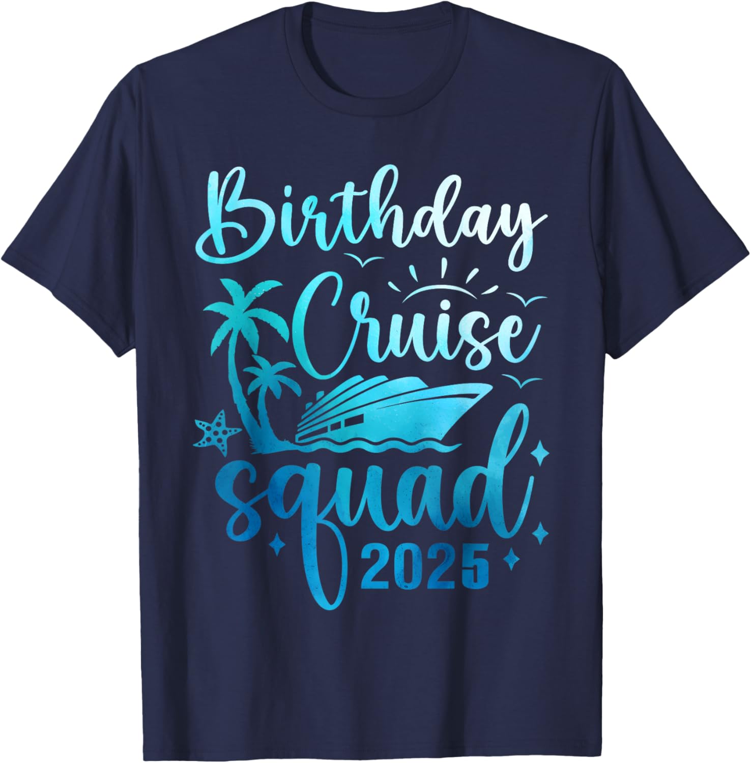 Birthday Cruise Squad 2025 Funny Birthday Cruise 2025 T-Shirt - T-Shirt | Navy