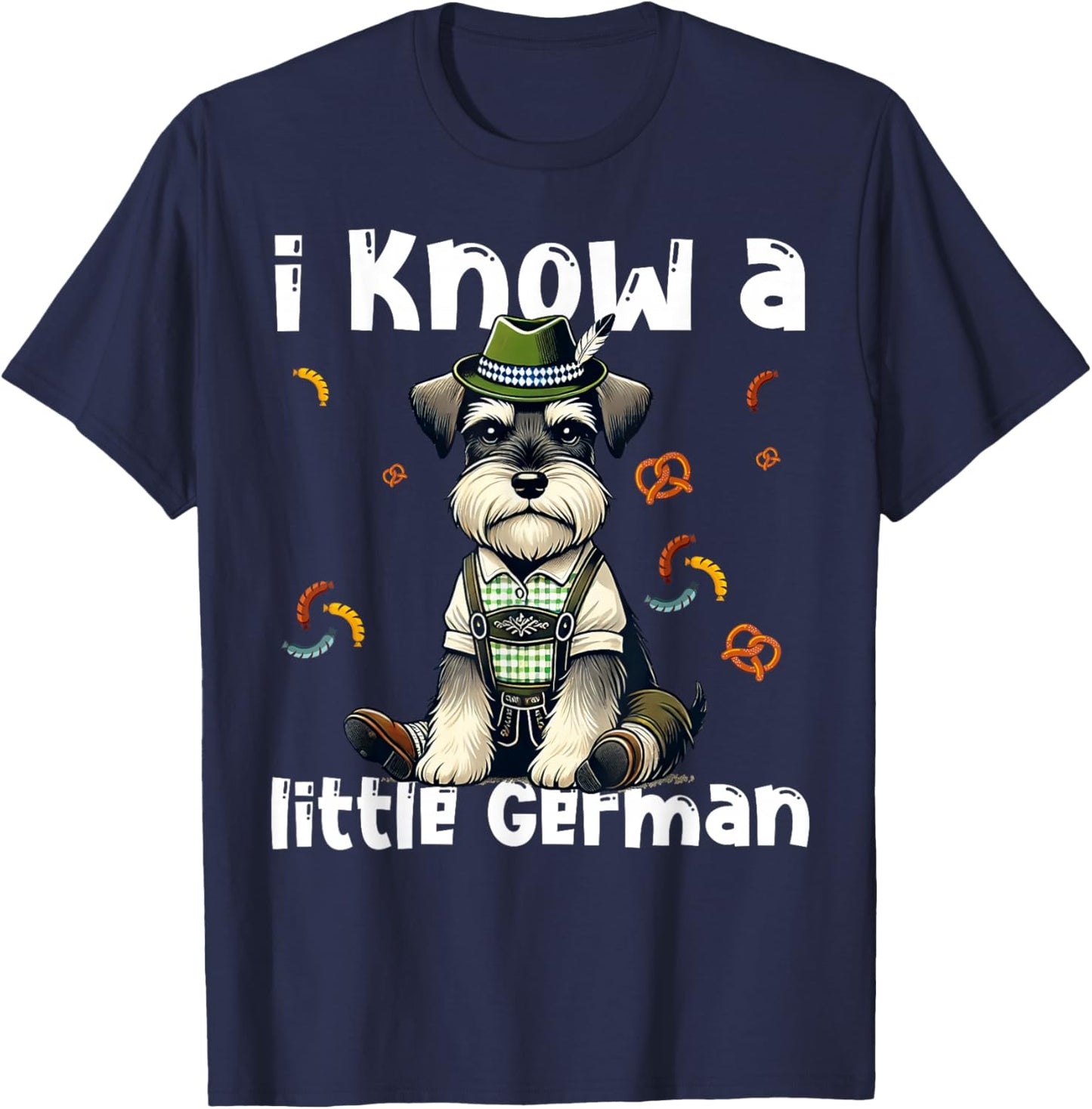 Oktoberfest Miniature Schnauzer I Know Little German Dog T-Shirt - T-Shirt | Navy