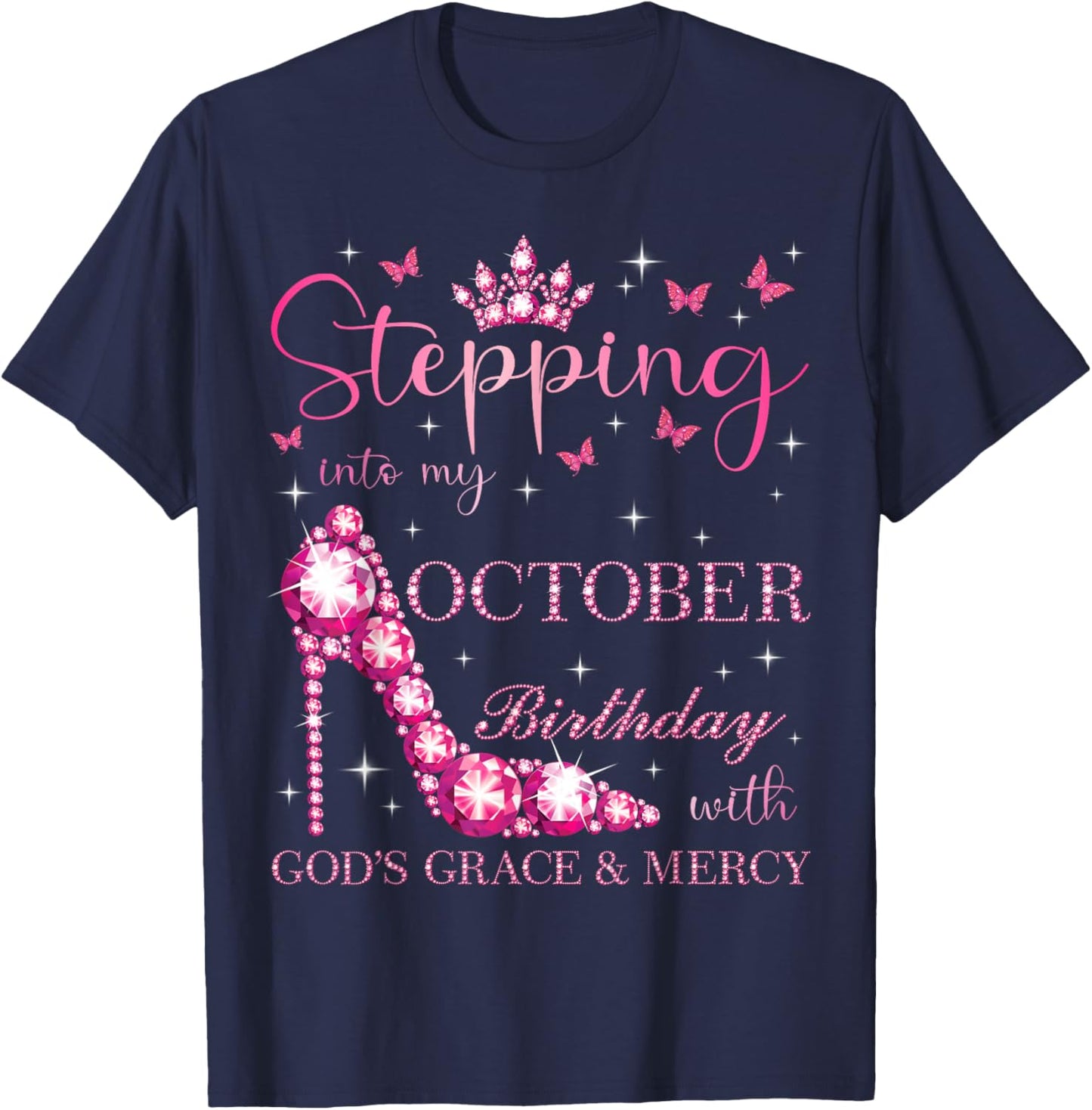 Stepping Into My October Birthday With God's Grace & Mercy T-Shirt - T-Shirt | Navy