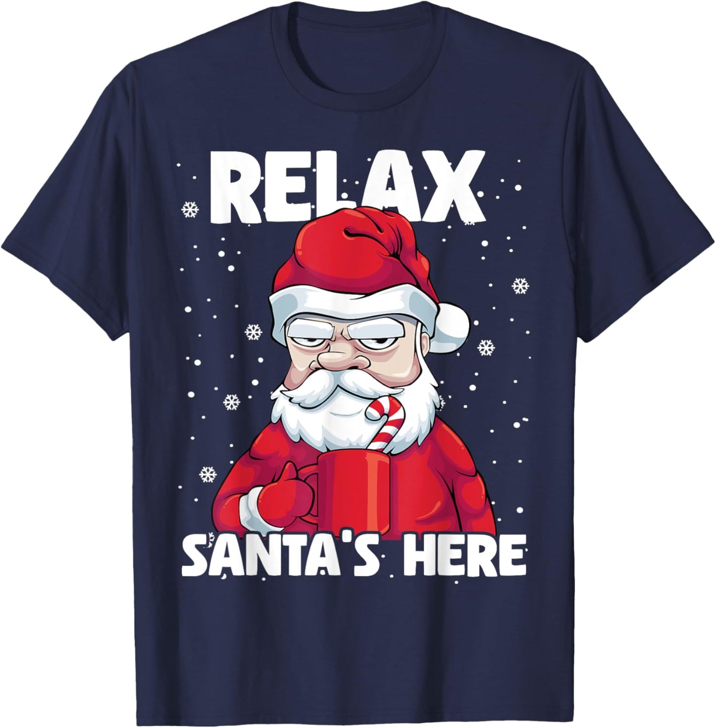 Relax Santa's Here Christmas Funny Grumpy Santa Men Dad T-Shirt - T-Shirt | Navy