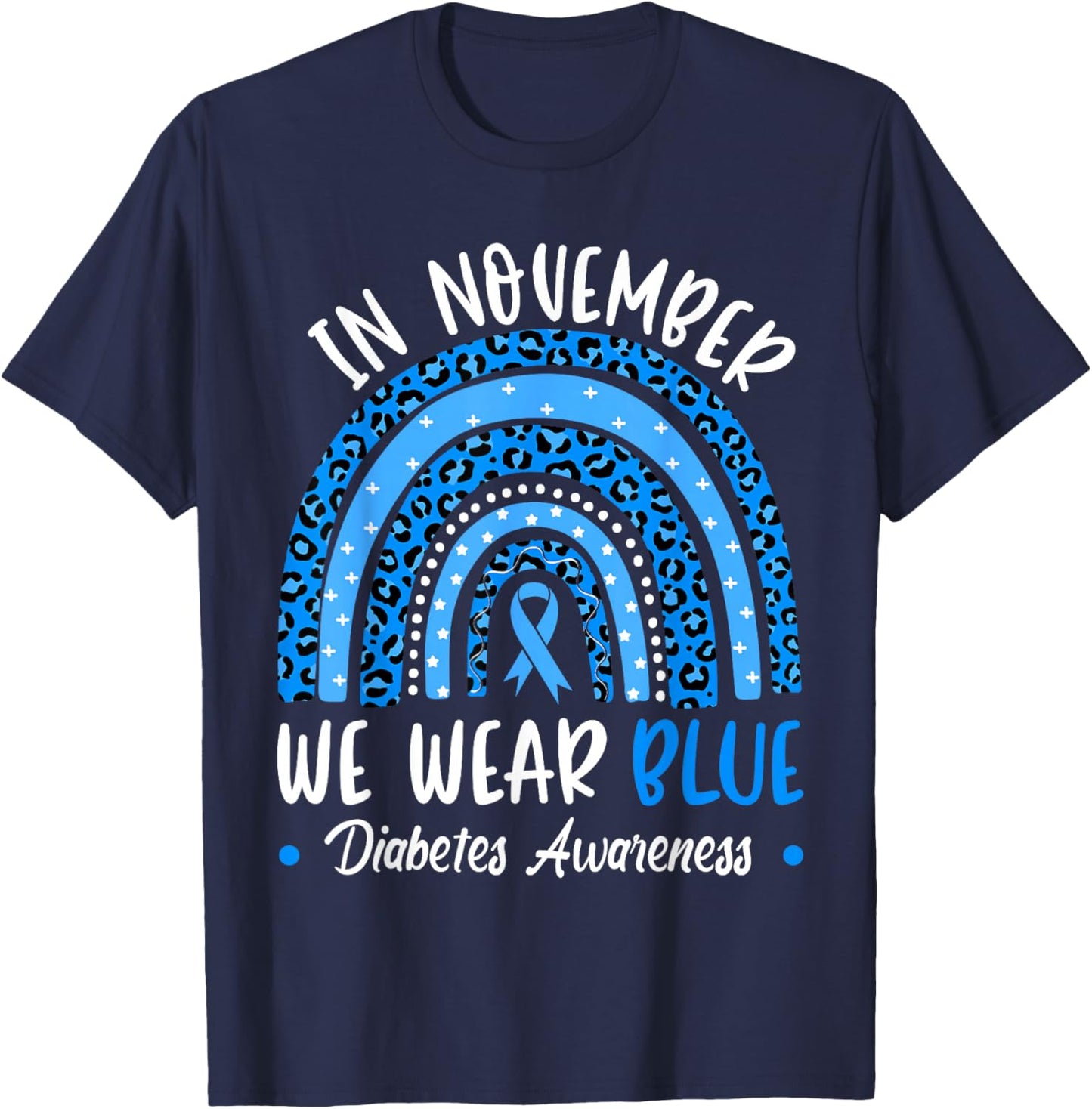 In November We Wear Blue Diabetes Awareness Ribbon Rainbow T-Shirt - T-Shirt | Navy