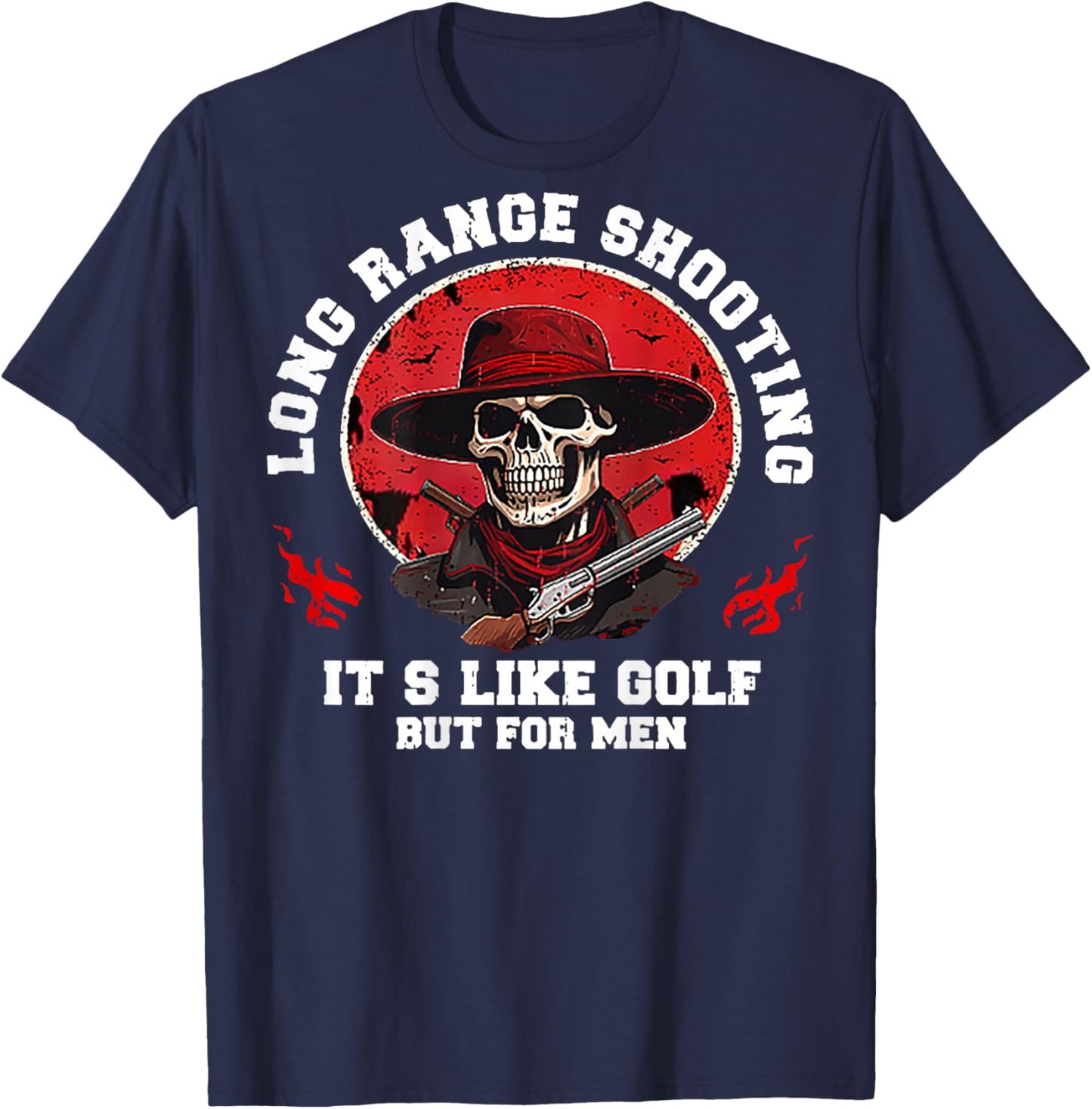 Long Range Shooting It's Like Golf But (on back) T-Shirt - T-Shirt | Navy