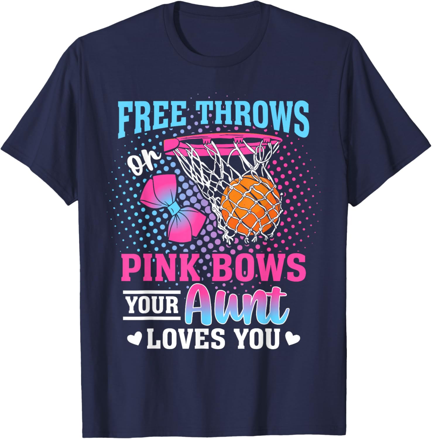 Free Throws or Pink Bows Your Aunt Loves You Gender Reveal T-Shirt - T-Shirt | Navy