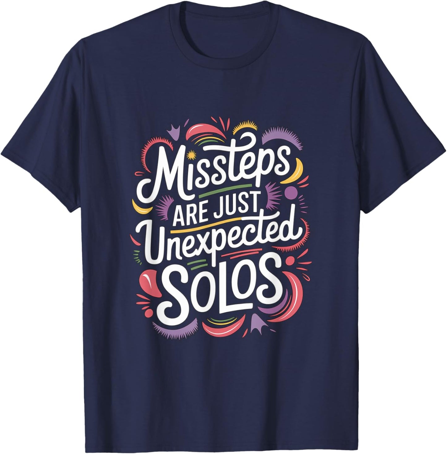 Missteps Are Just Unexpected Solos Line Dancer Funny Dance T-Shirt - T-Shirt | Navy