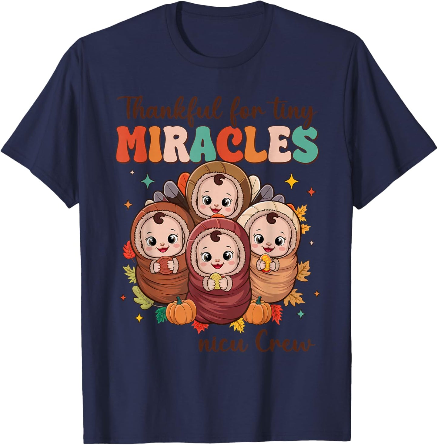 NICU Crew Thanksgiving Nurse Fall Thankful For Tiny Miracles T-Shirt - T-Shirt | Navy