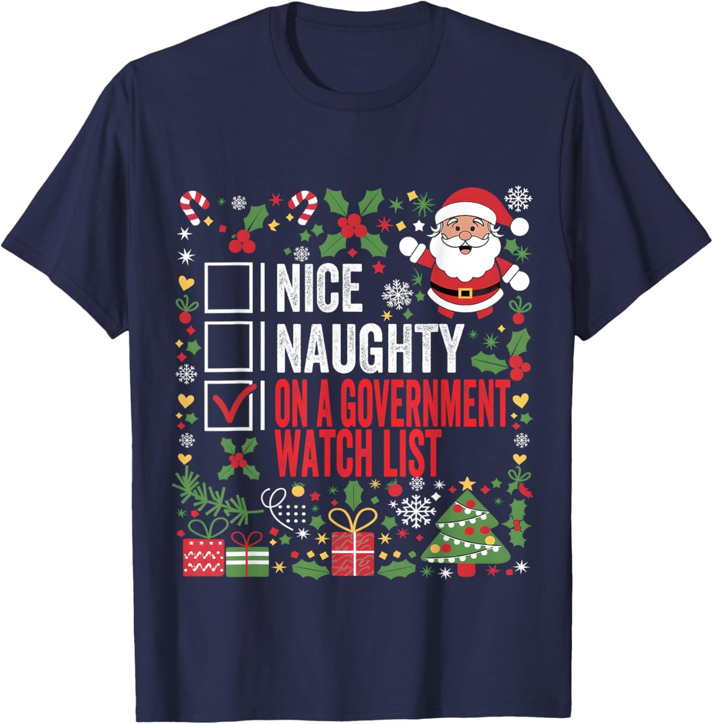 Nice Naughty On A Government Watch List Funny Christmas T-Shirt - T-Shirt | Navy
