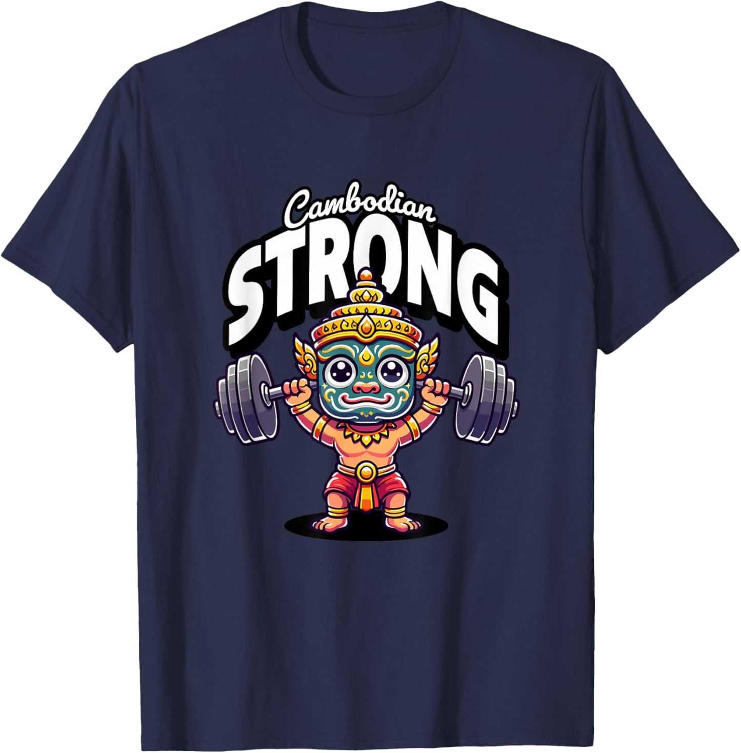 Lift Like a Cambodian for Strong Cool Khmer Vibes T-Shirt - T-Shirt | Navy