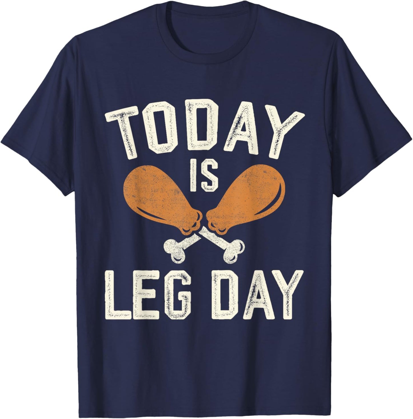Today is Leg Day for Gym and Fitness Thanksgiving T-Shirt - T-Shirt | Navy