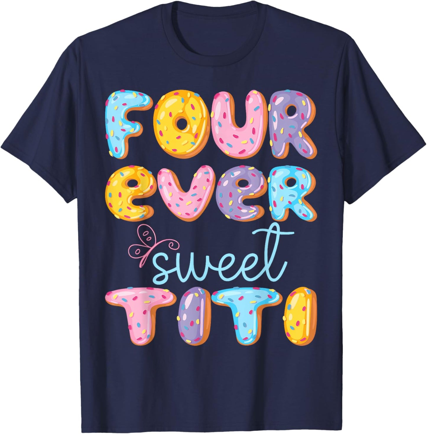Four Ever Sweet Titi 4Th Birthday Kids Donut Lover T-Shirt - T-Shirt | Navy
