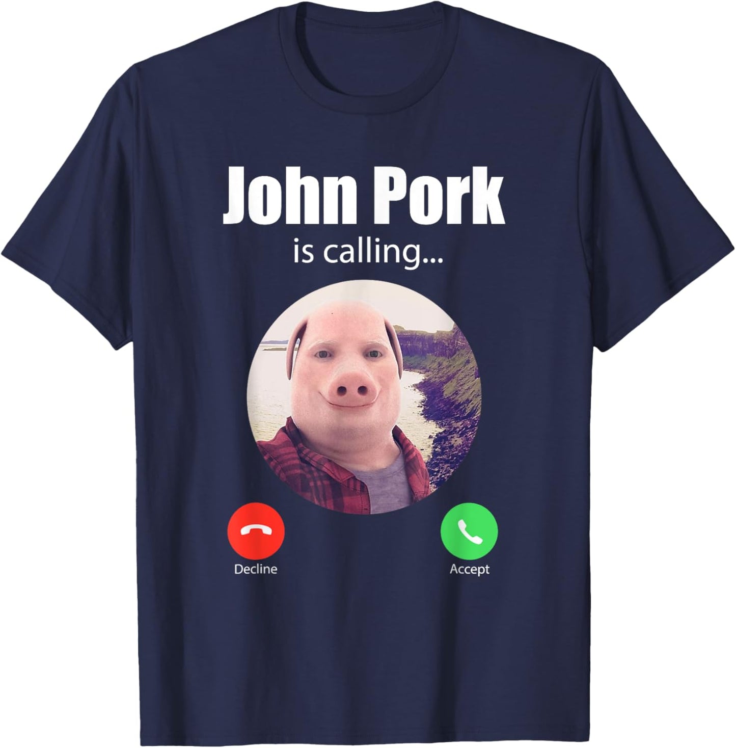 Classic Art Funny John Pork Is Calling Outfit Awesome Meme T-Shirt - T-Shirt | Navy