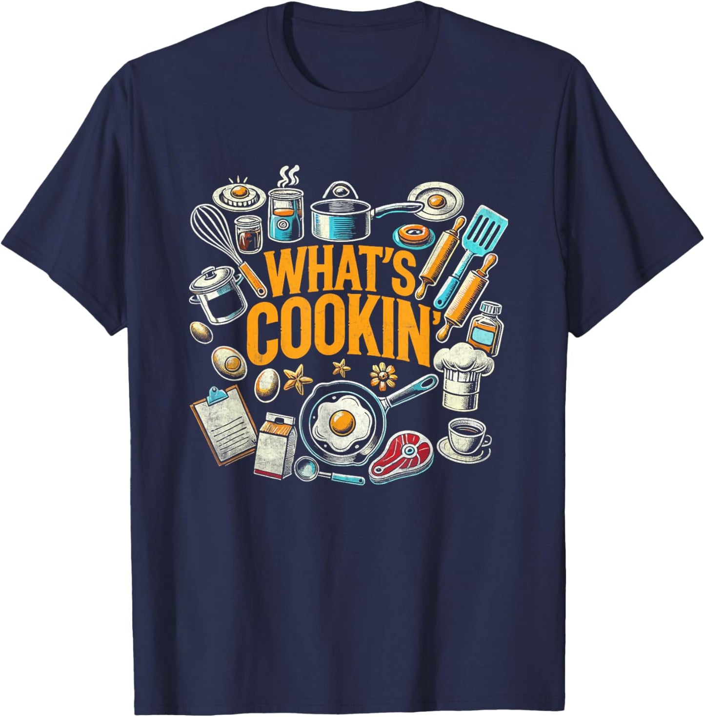 What's Cookin' Chef Cook Cooking Food Dishes Cooks T-Shirt - T-Shirt | Navy