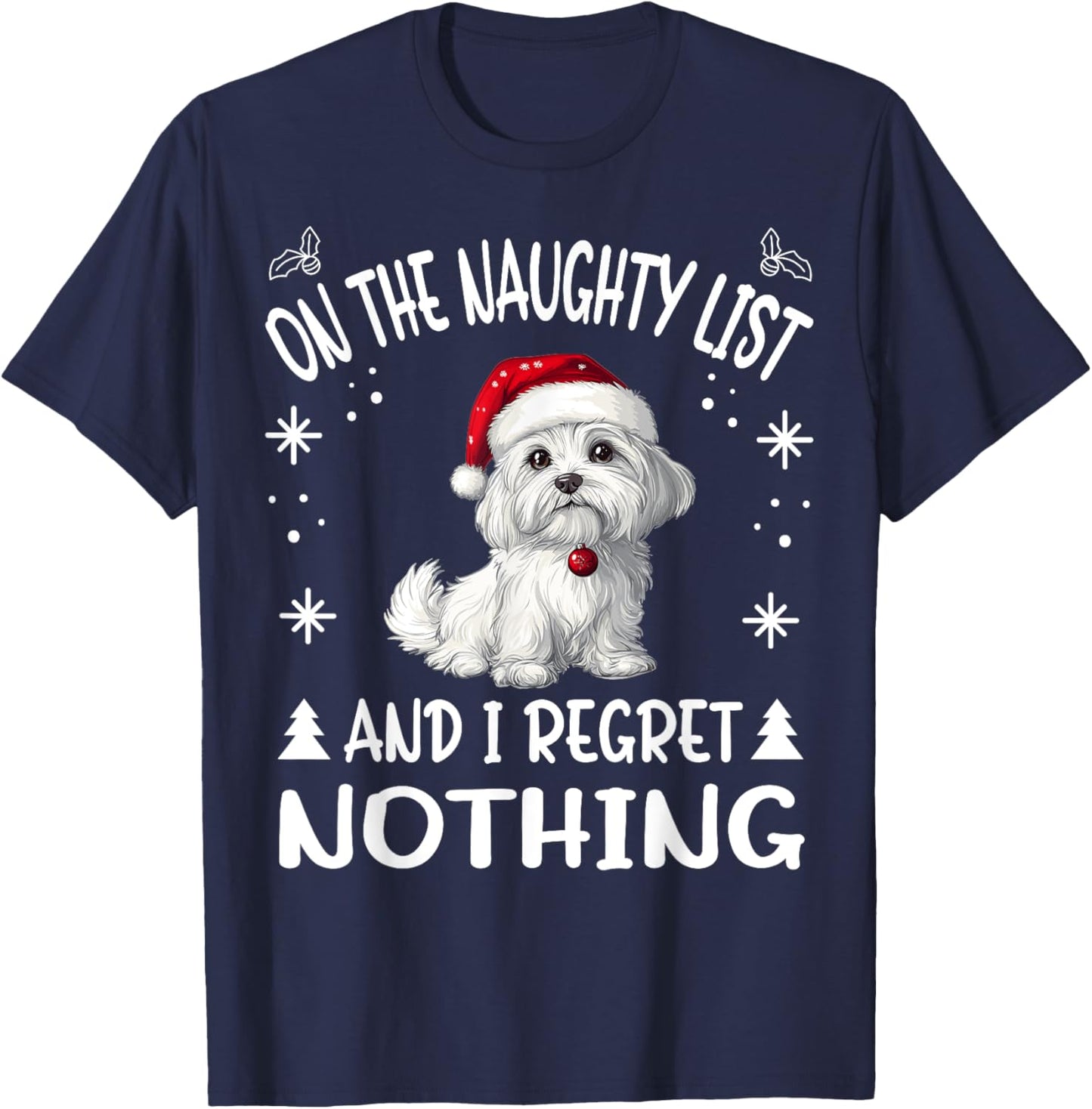 Cute Maltese dog Dog Christmas On The Naughty List and I T-Shirt - T-Shirt | Navy