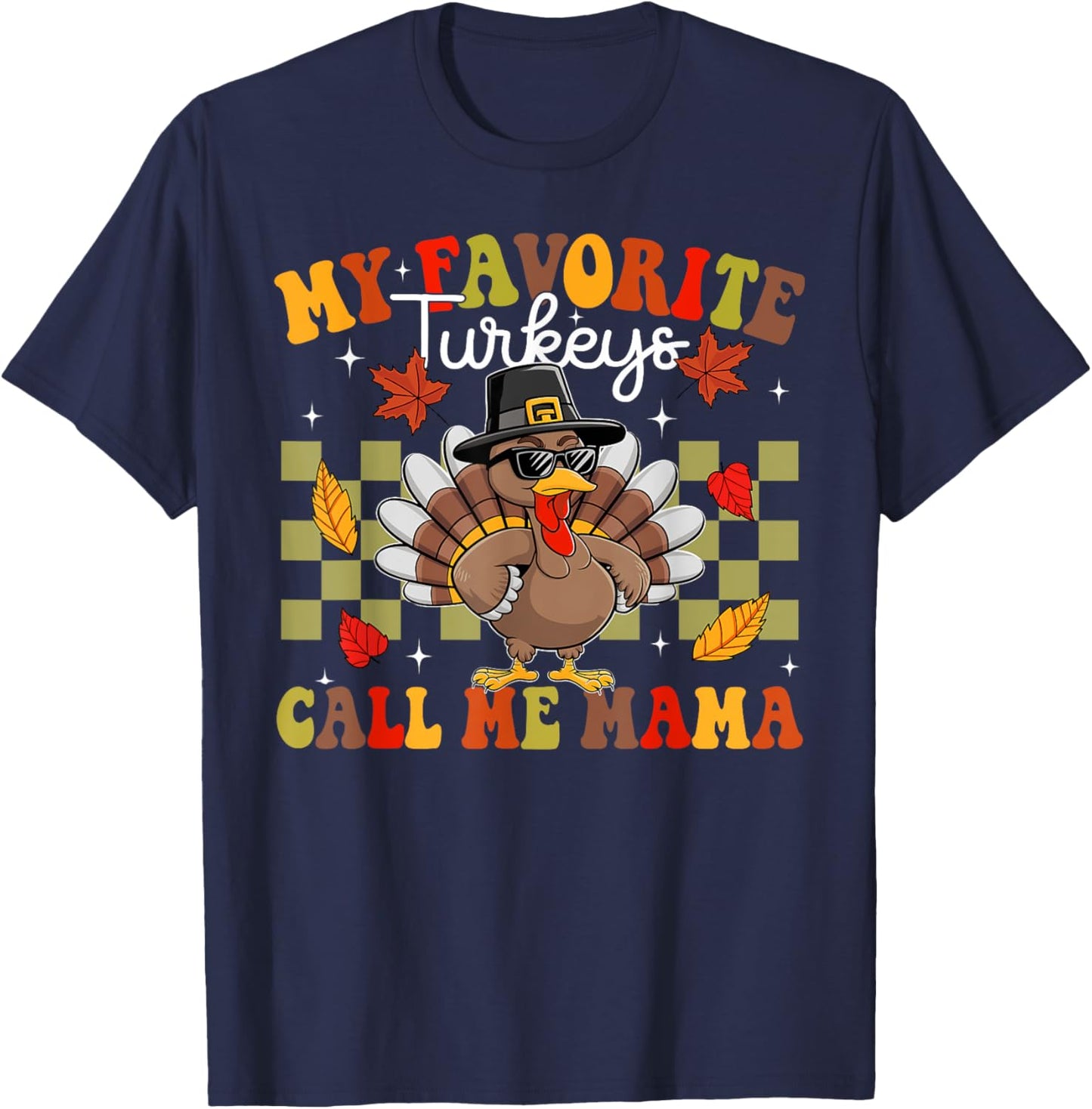 My Favorite Turkeys Call Me Mama Cute Family Thanksgiving T-Shirt - T-Shirt | Navy