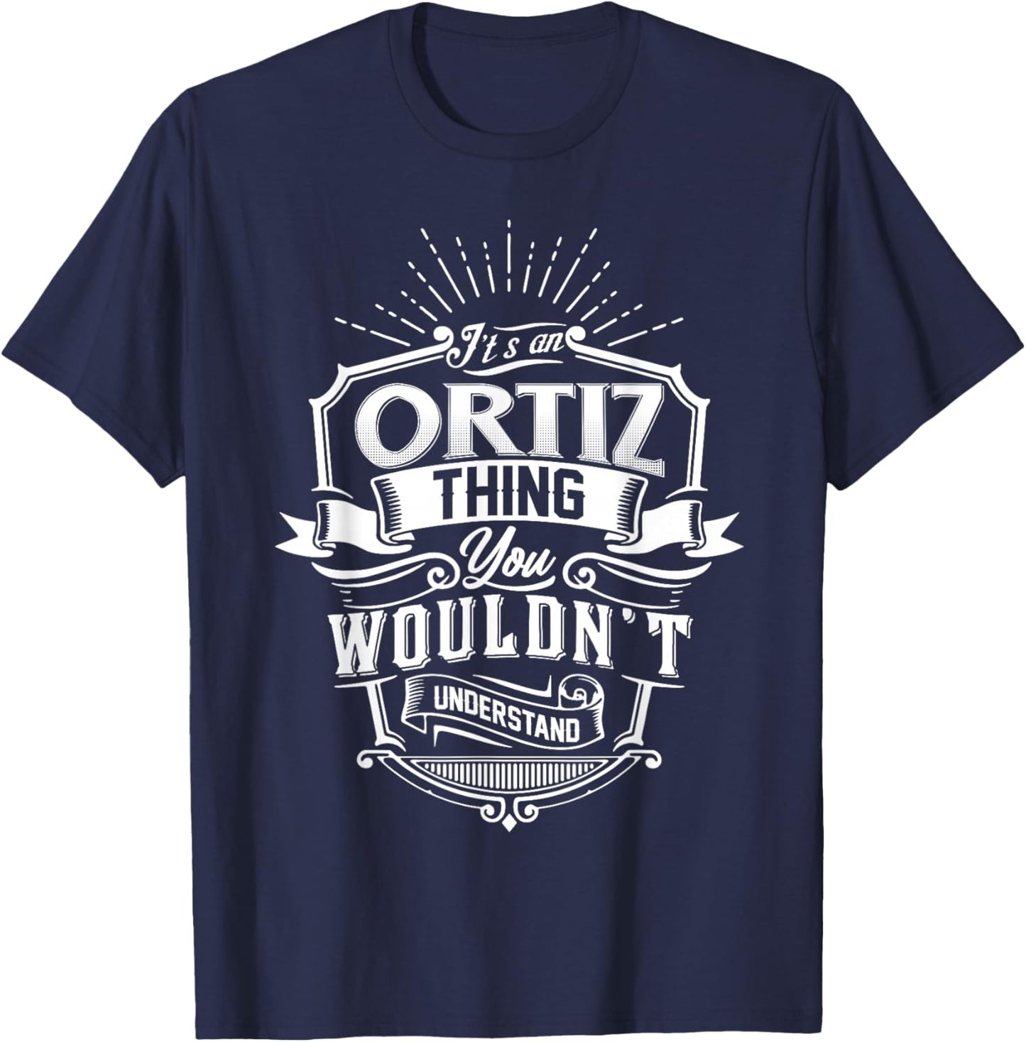 It's An ORTIZ Thing You Wouldn't Understand Name Vintage T-Shirt - T-Shirt | Navy