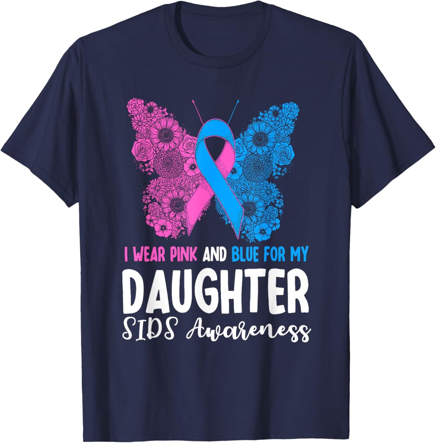 I Wear Pink And Blue For My Daughter SIDS Awareness Support T-Shirt - T-Shirt | Navy