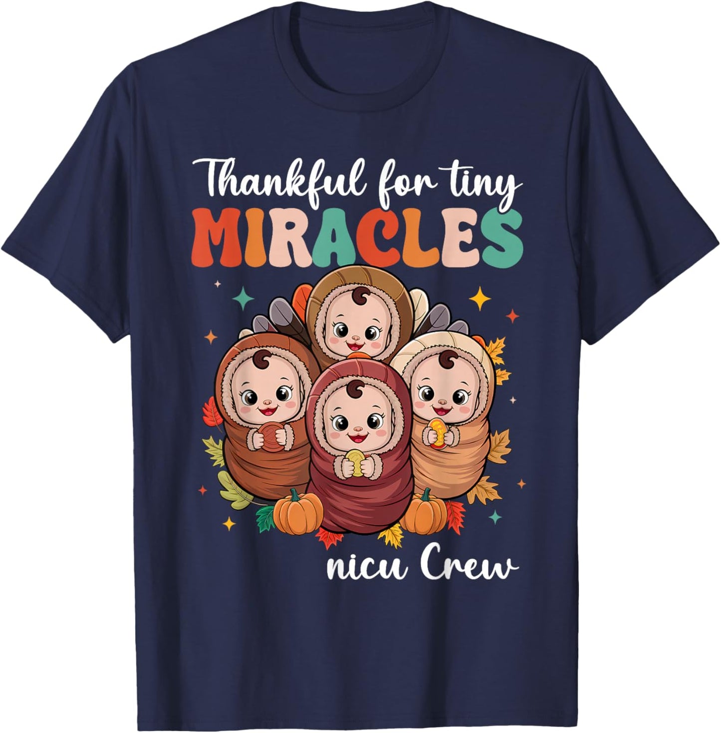 NICU Crew Thanksgiving Nurse Fall Thankful For Tiny Miracles T-Shirt - T-Shirt | Navy