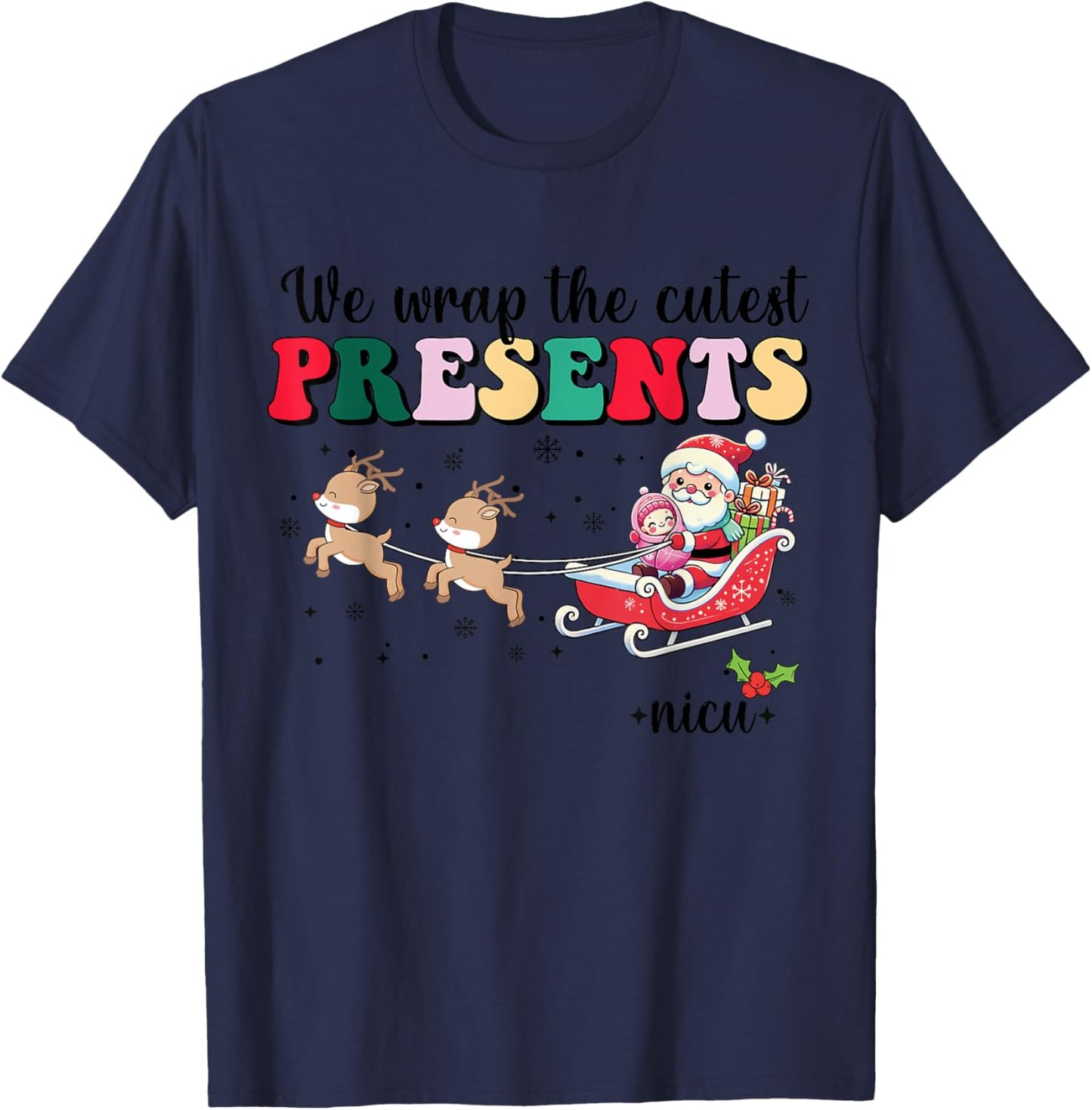 We Wrap The Cutest Presents Nicu Christmas Swaddled Babies T-Shirt - T-Shirt | Navy