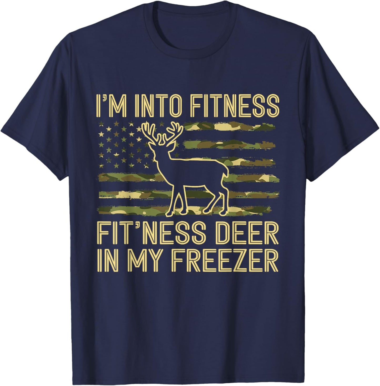 Funny Hunting Camouflage US Flag Fit'Ness Deer In My Freezer T-Shirt - T-Shirt | Navy