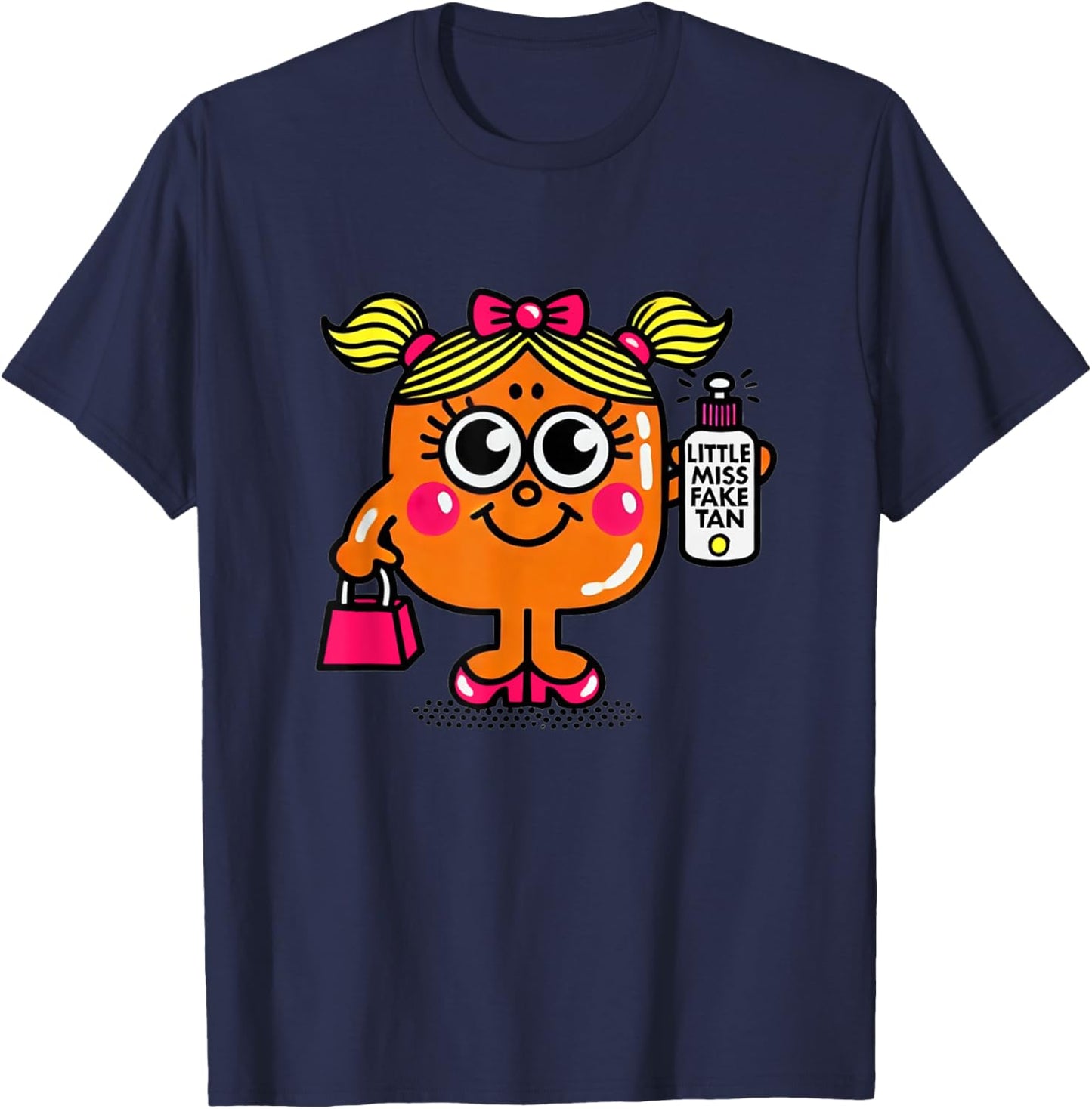 Little Miss Fake Tan Funny Beauty Self-Tanning Humor T-Shirt - T-Shirt | Navy