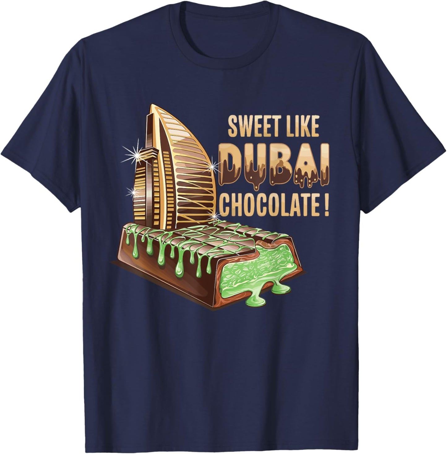 Dubai Chocolate Bar Costume Sweet Like Dubai Chocolate T-Shirt - T-Shirt | Navy