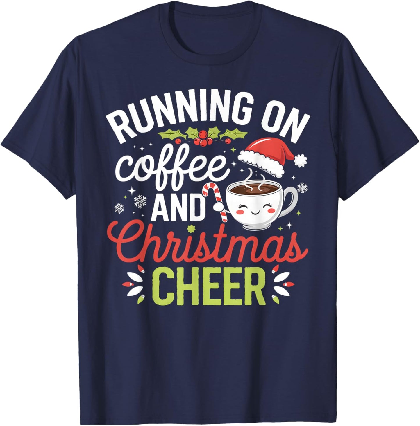 Running on Coffee and Christmas Cheer X-Mas Coffee Lovers T-Shirt - T-Shirt | Navy