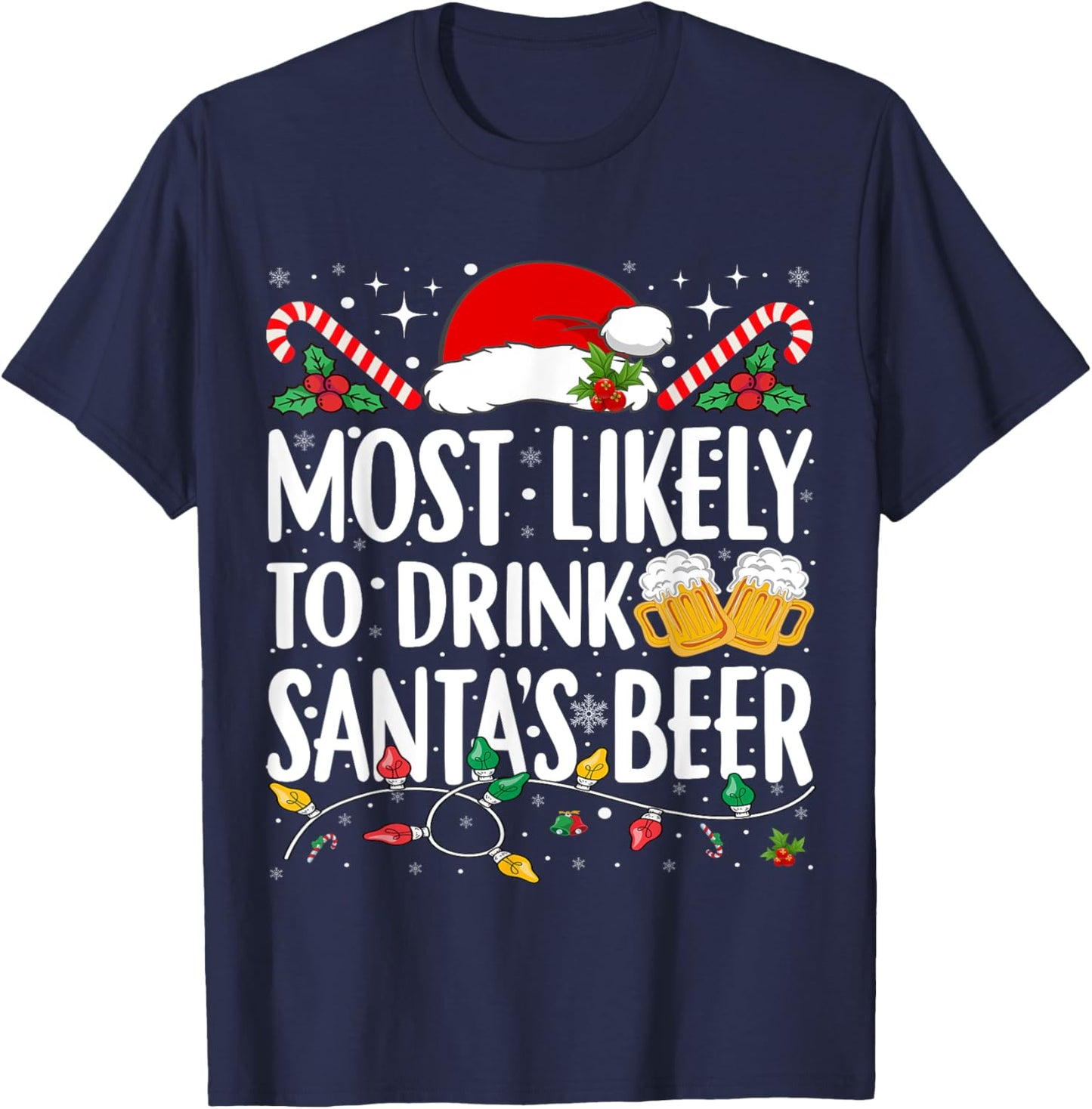 Most Likely To Drink Santa's Beer Matching Christmas T-Shirt - T-Shirt | Navy