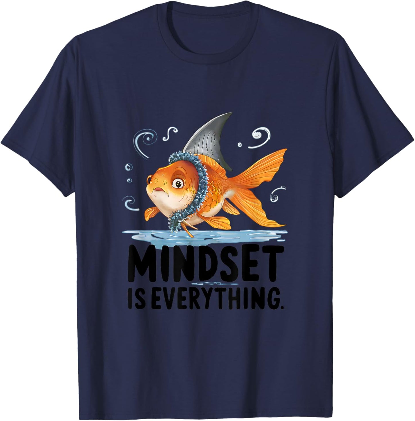 Everything Is Mindset Shark Fin Goldfish T-Shirt - T-Shirt | Navy